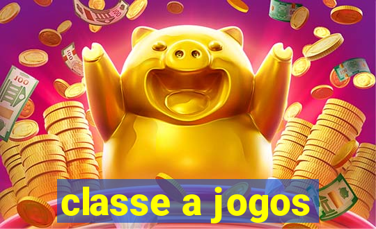 classe a jogos